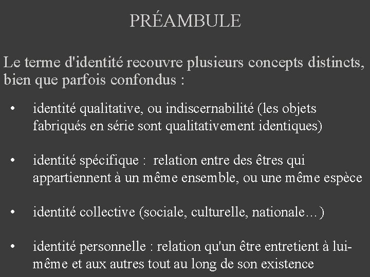 PRÉAMBULE Le terme d'identité recouvre plusieurs concepts distincts, bien que parfois confondus : •