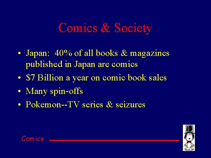 Comics & Society • Japan: 40% of all books & magazines published in Japan