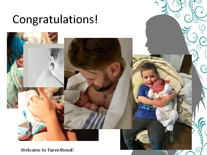 Congratulations! Welcome to Parenthood! 
