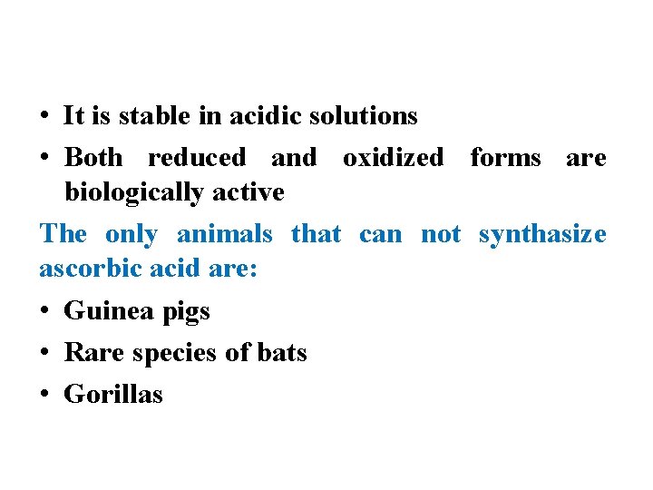  • It is stable in acidic solutions • Both reduced and oxidized forms