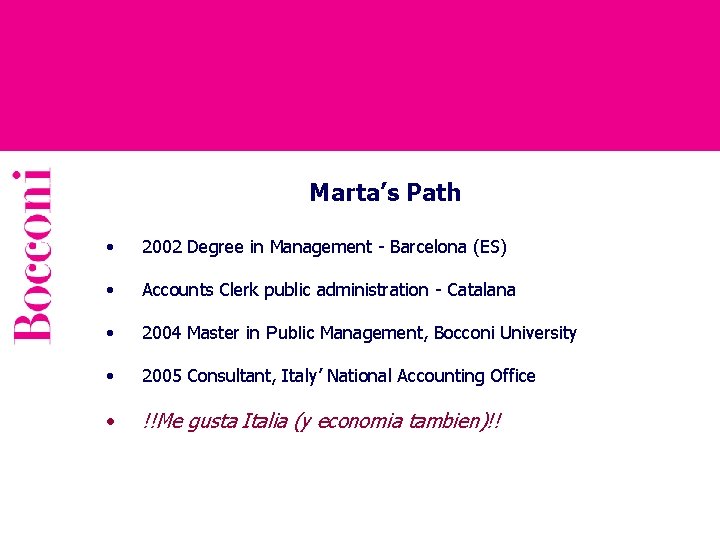 Marta’s Path • 2002 Degree in Management - Barcelona (ES) • Accounts Clerk public