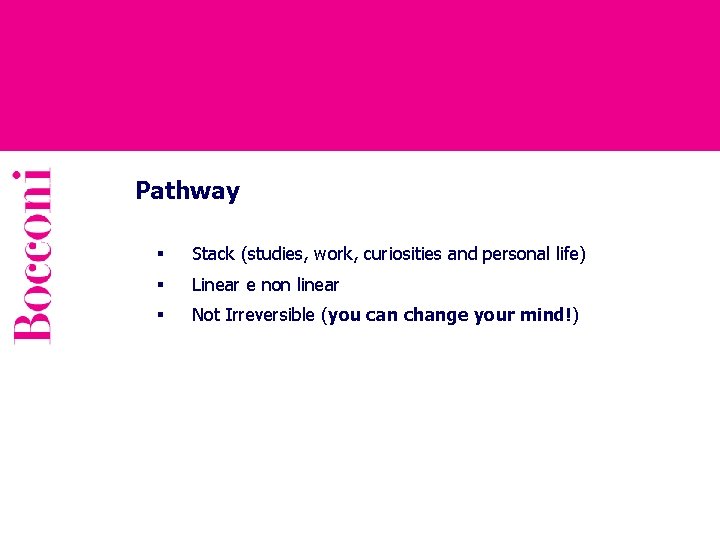 Pathway § Stack (studies, work, curiosities and personal life) § Linear e non linear