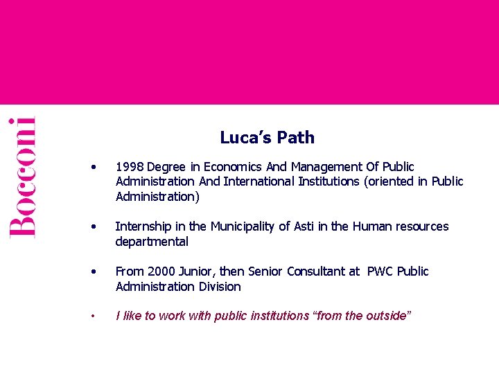 Luca’s Path • 1998 Degree in Economics And Management Of Public Administration And International