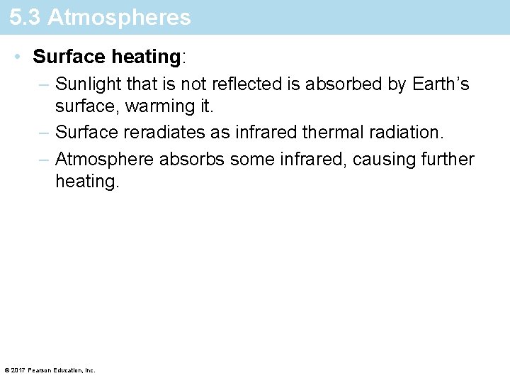 5. 3 Atmospheres • Surface heating: – Sunlight that is not reflected is absorbed