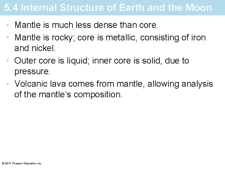 5. 4 Internal Structure of Earth and the Moon • Mantle is much less