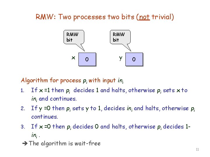 RMW: Two processes two bits (not trivial) RMW bit x RMW bit 0 y