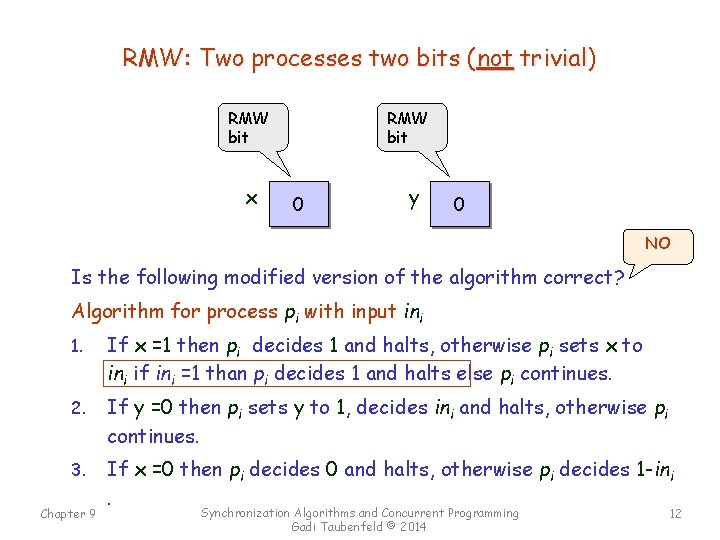 RMW: Two processes two bits (not trivial) RMW bit x RMW bit 0 y