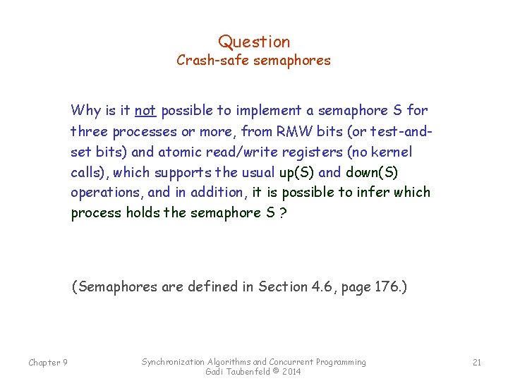 Question Crash-safe semaphores Why is it not possible to implement a semaphore S for
