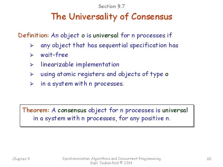 Section 9. 7 The Universality of Consensus Definition: An object o is universal for