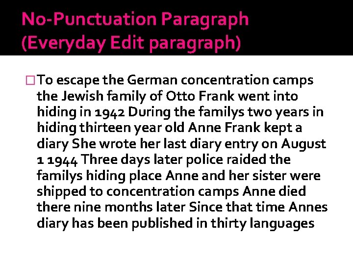 No-Punctuation Paragraph (Everyday Edit paragraph) �To escape the German concentration camps the Jewish family