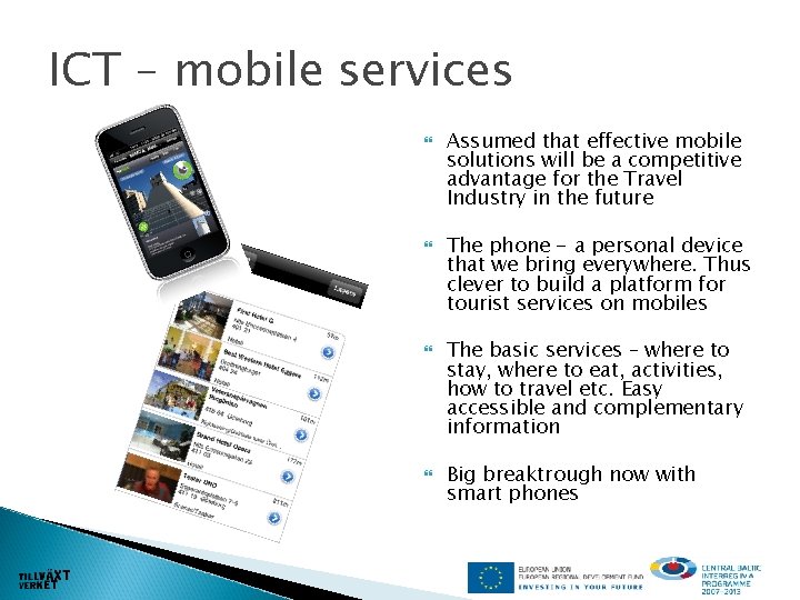 ICT – mobile services Assumed that effective mobile solutions will be a competitive advantage