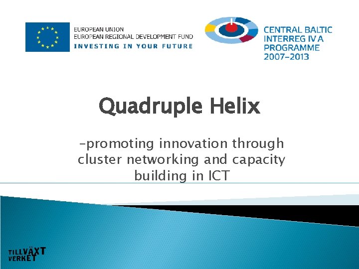 Quadruple Helix –promoting innovation through cluster networking and capacity building in ICT 