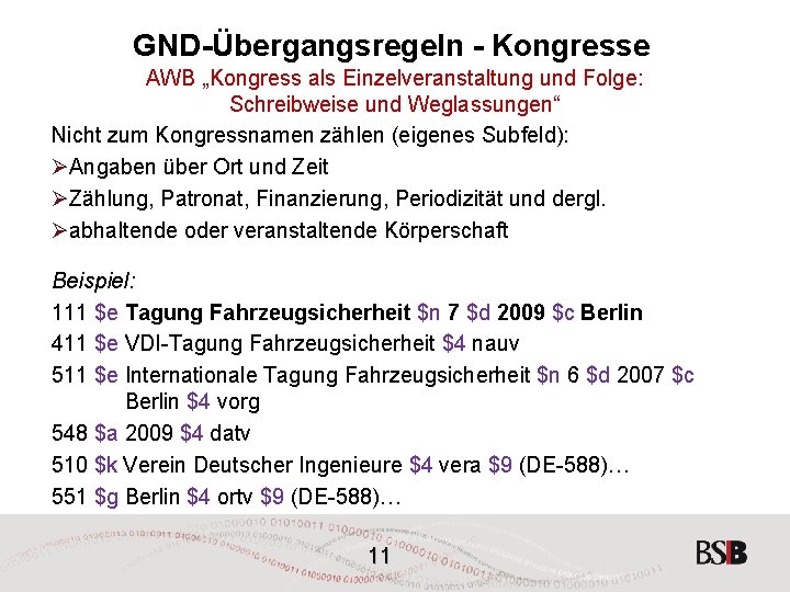 GND-Übergangsregeln - Kongresse AWB „Kongress als Einzelveranstaltung und Folge: Schreibweise und Weglassungen“ Nicht zum