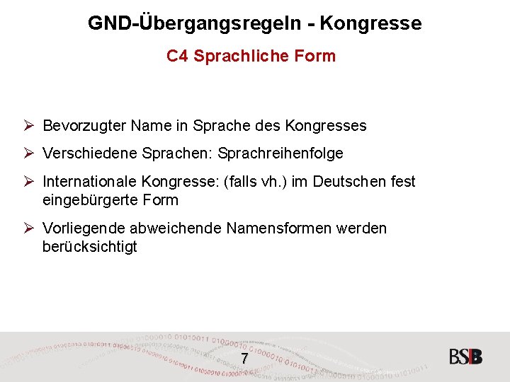 GND-Übergangsregeln - Kongresse C 4 Sprachliche Form Ø Bevorzugter Name in Sprache des Kongresses