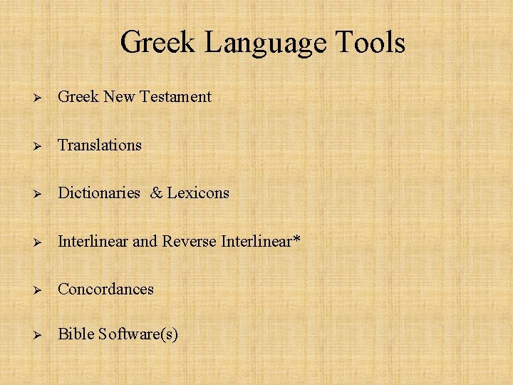 Greek Language Tools Ø Greek New Testament Ø Translations Ø Dictionaries & Lexicons Ø
