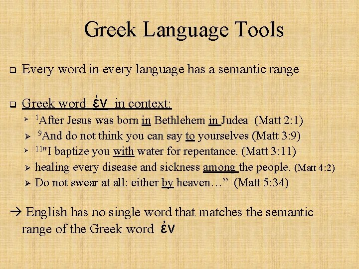 Greek Language Tools q Every word in every language has a semantic range q