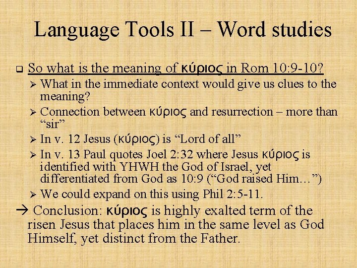 Language Tools II – Word studies q So what is the meaning of κύριος