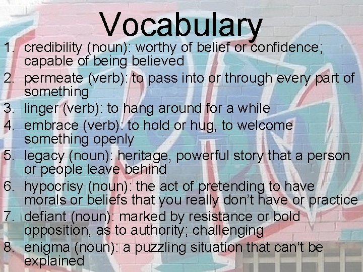 Vocabulary 1. credibility (noun): worthy of belief or confidence; 2. 3. 4. 5. 6.