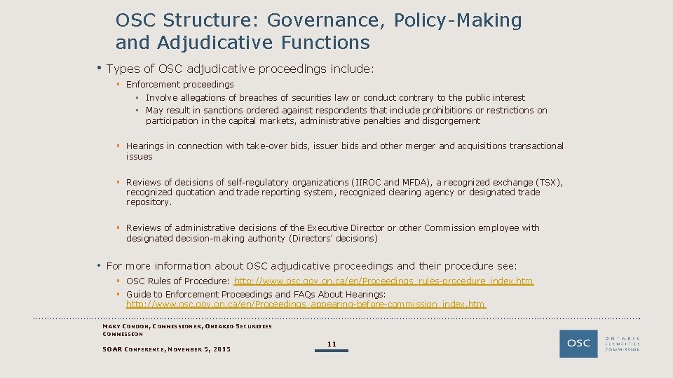 OSC Structure: Governance, Policy-Making and Adjudicative Functions • Types of OSC adjudicative proceedings include: