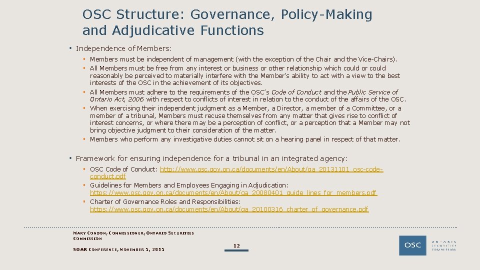 OSC Structure: Governance, Policy-Making and Adjudicative Functions • Independence of Members: § Members must