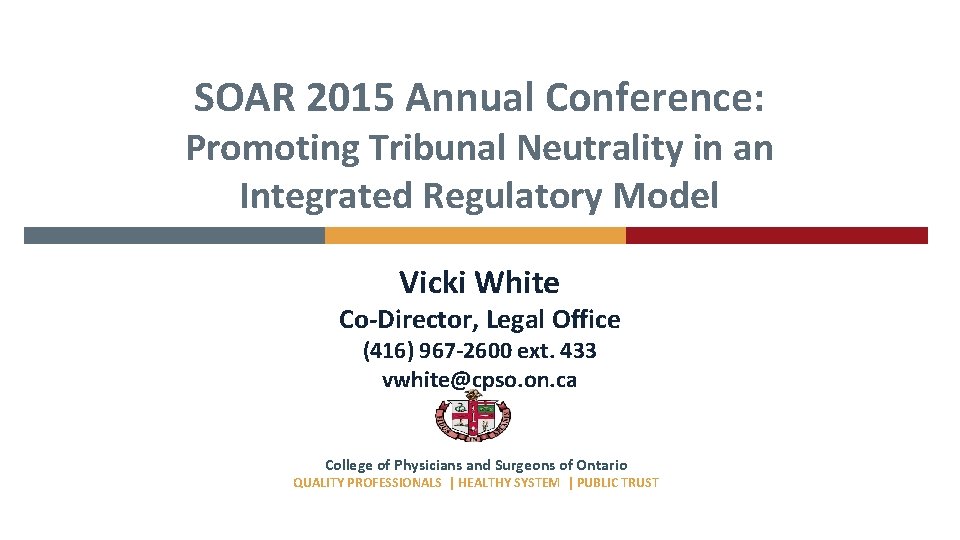 SOAR 2015 Annual Conference: Promoting Tribunal Neutrality in an Integrated Regulatory Model Vicki White