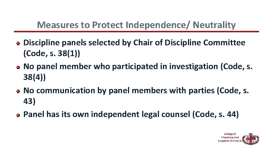 Measures to Protect Independence/ Neutrality Discipline panels selected by Chair of Discipline Committee (Code,