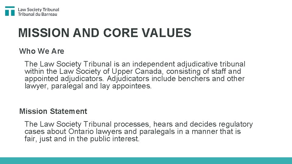 MISSION AND CORE VALUES Who We Are The Law Society Tribunal is an independent