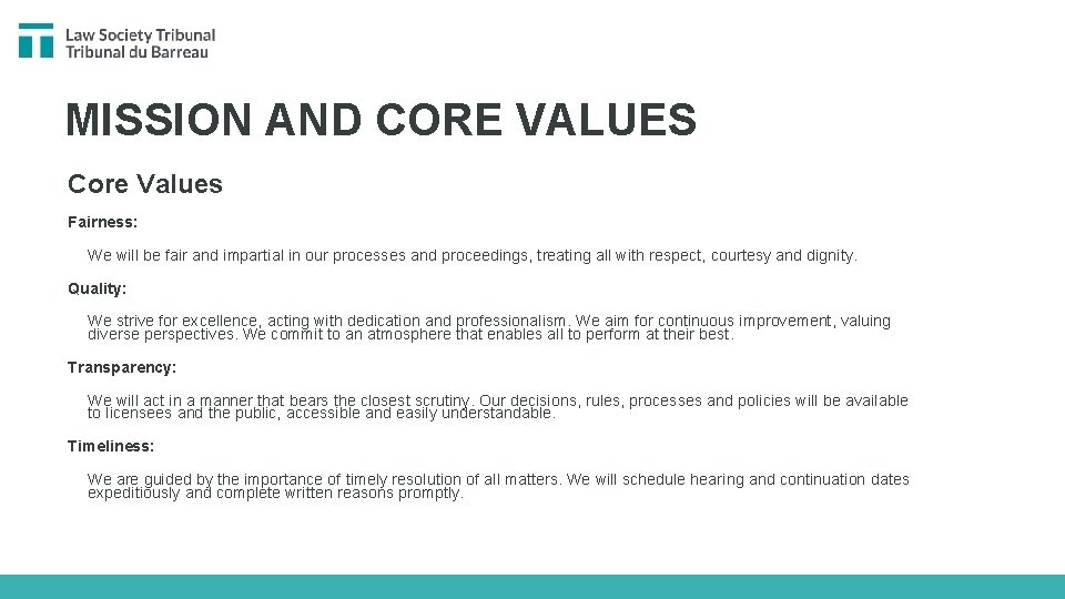 MISSION AND CORE VALUES Core Values Fairness: We will be fair and impartial in