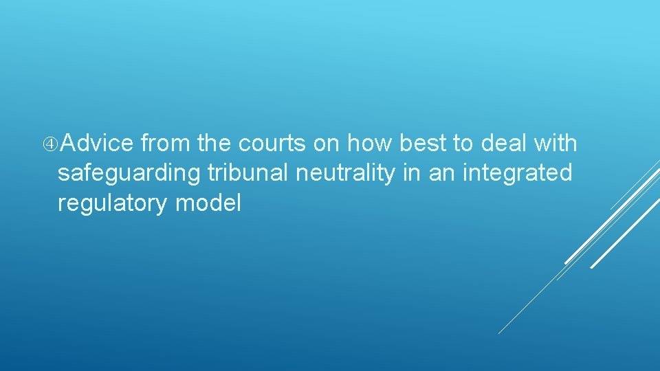  Advice from the courts on how best to deal with safeguarding tribunal neutrality