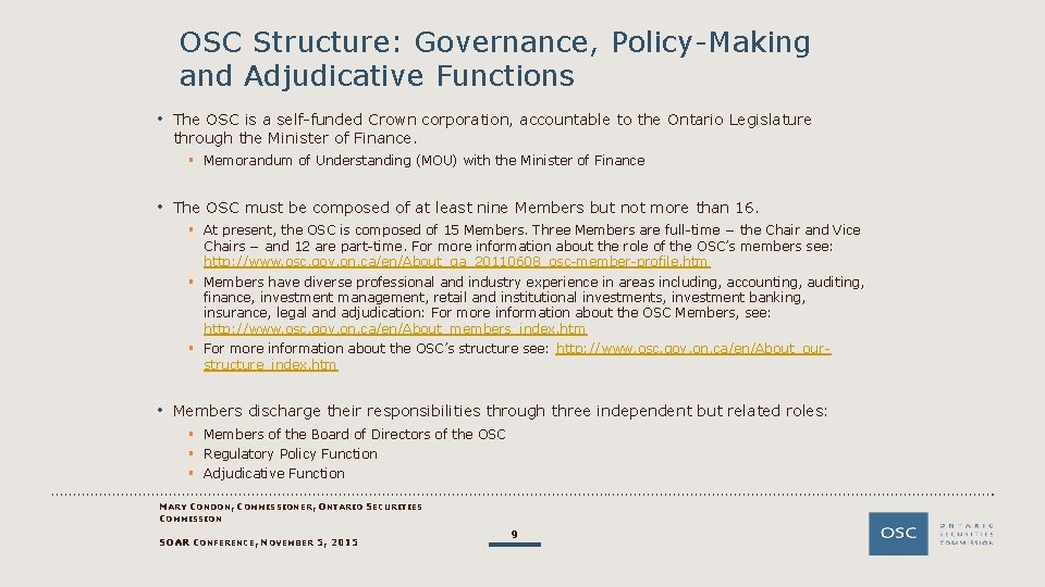 OSC Structure: Governance, Policy-Making and Adjudicative Functions • The OSC is a self-funded Crown