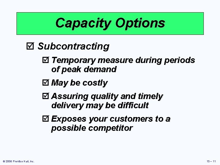 Capacity Options þ Subcontracting þ Temporary measure during periods of peak demand þ May