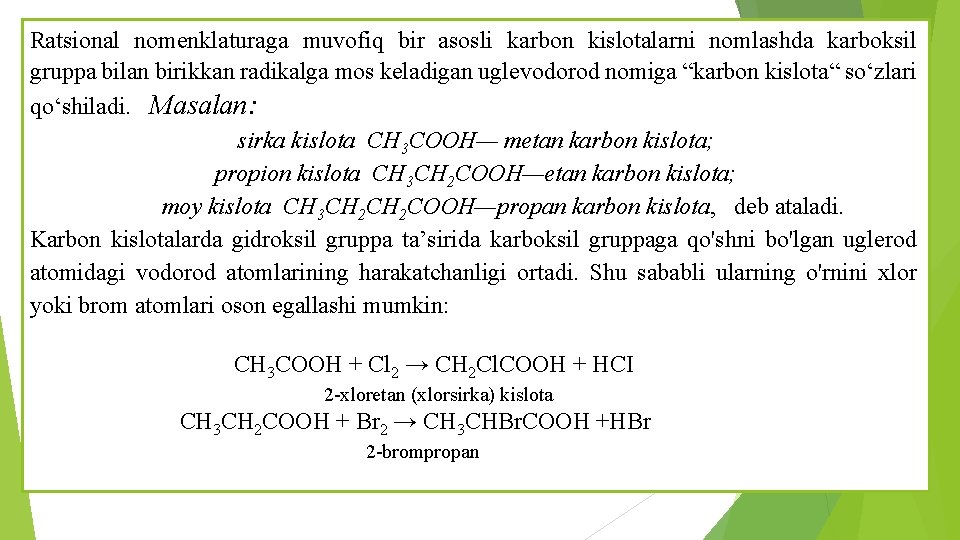 Ratsional nomenklaturaga muvofiq bir asosli karbon kislotalarni nomlashda karboksil gruppa bilan birikkan radikalga mos