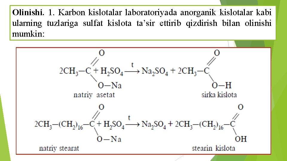 Olinishi. 1. Karbon kislotalar laboratoriyada anorganik kislotalar kabi ularning tuzlariga sulfat kislota ta’sir ettirib Olinishi. 1. Karbon kislotalar laboratoriyada anorganik kislotalar kabi ularning tuzlariga sulfat kislota ta’sir ettirib