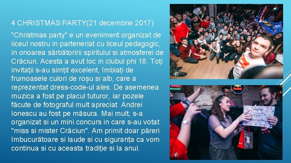 4 CHRISTMAS PARTY(21 decembrie 2017) "Christmas party" e un eveniment organizat de liceul nostru