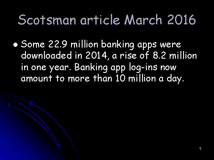 Scotsman article March 2016 l Some 22. 9 million banking apps were downloaded in
