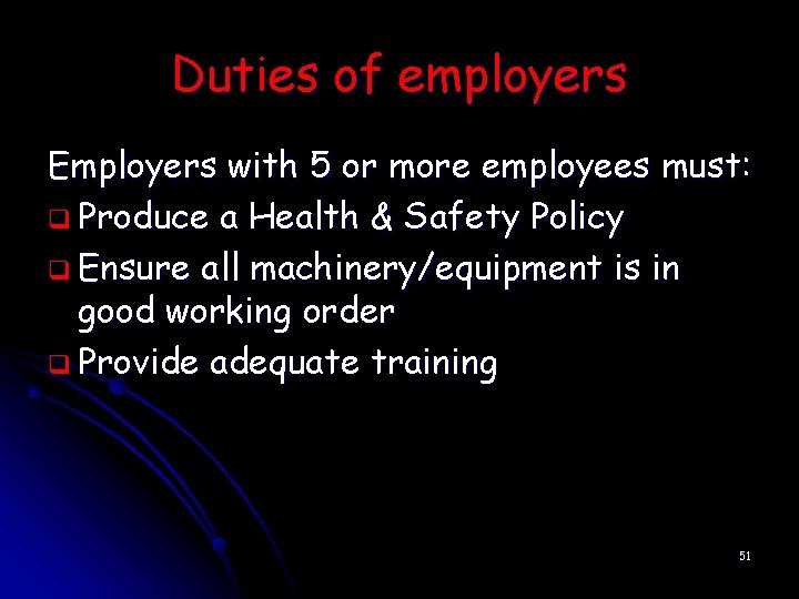 Duties of employers Employers with 5 or more employees must: q Produce a Health