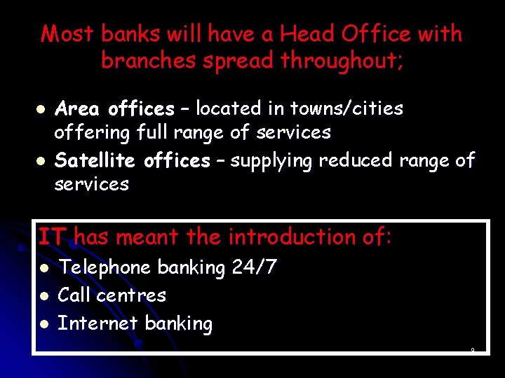 Most banks will have a Head Office with branches spread throughout; l l Area