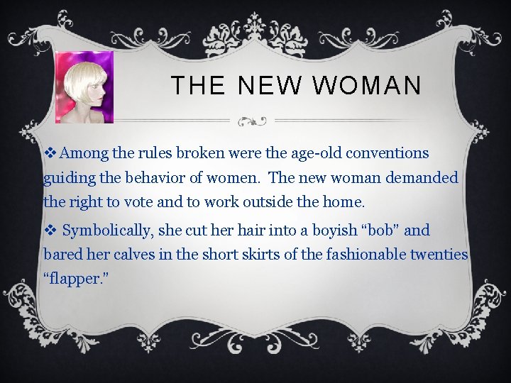 THE NEW WOMAN v Among the rules broken were the age-old conventions guiding the