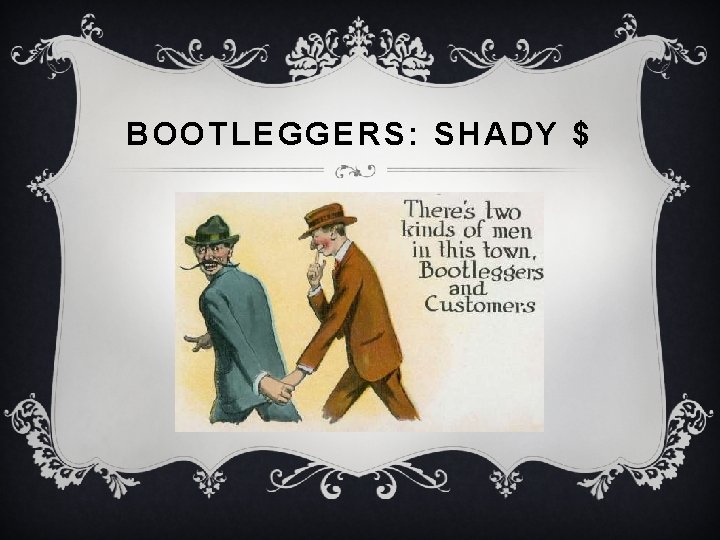 BOOTLEGGERS: SHADY $ 