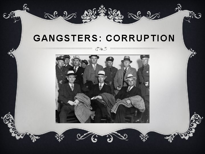 GANGSTERS: CORRUPTION 