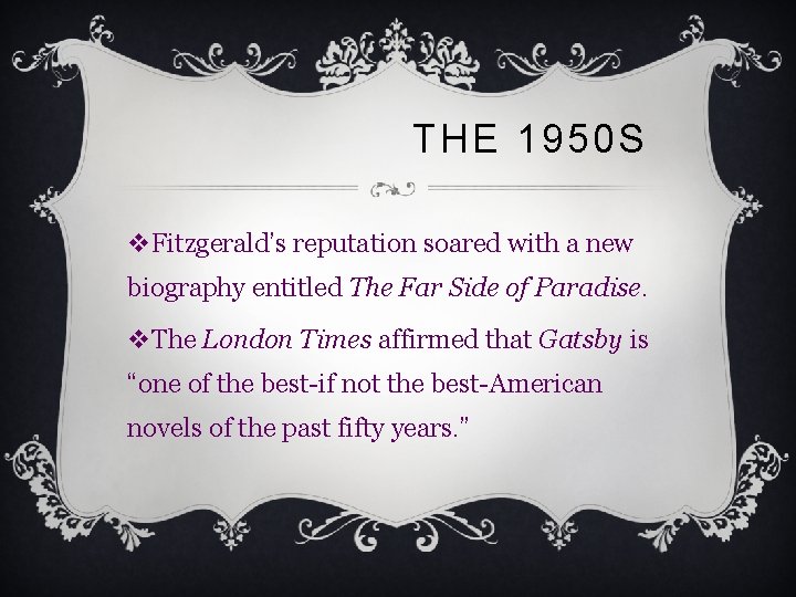 THE 1950 S v. Fitzgerald’s reputation soared with a new biography entitled The Far