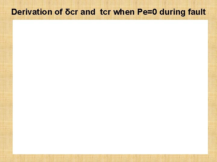 Derivation of δcr and tcr when Pe=0 during fault 