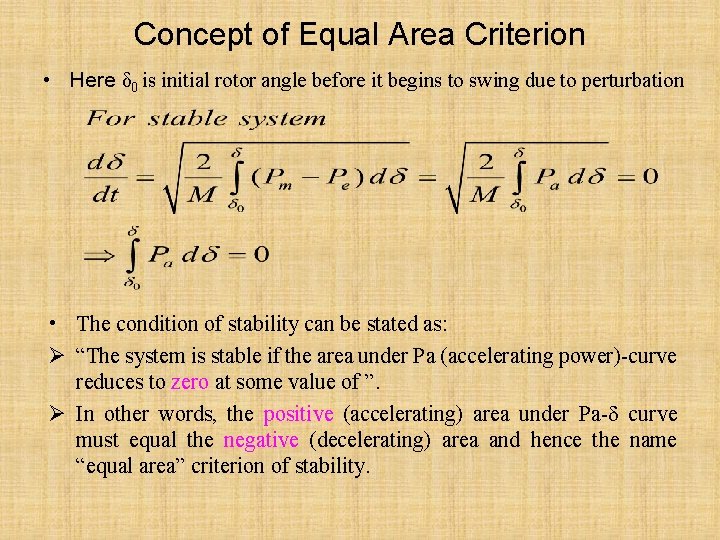 Concept of Equal Area Criterion • Here δ 0 is initial rotor angle before