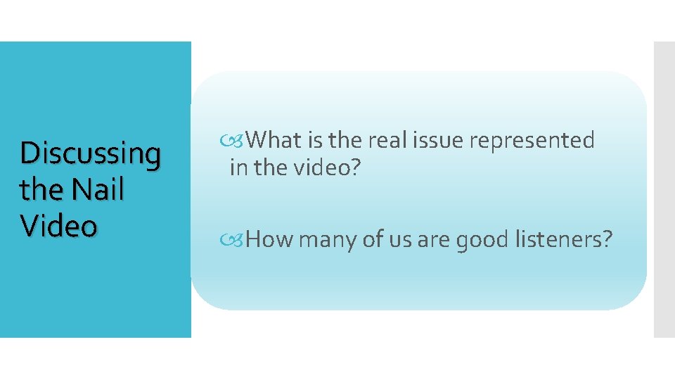 Discussing the Nail Video What is the real issue represented in the video? How