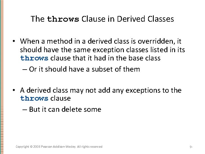 The throws Clause in Derived Classes • When a method in a derived class