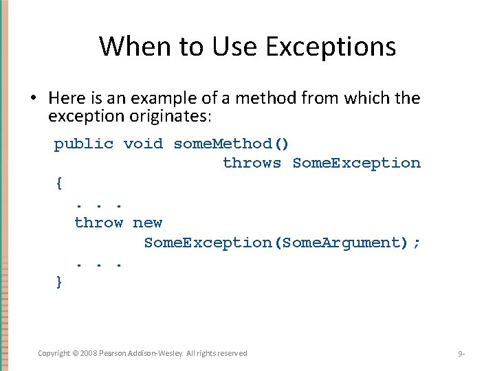 When to Use Exceptions • Here is an example of a method from which