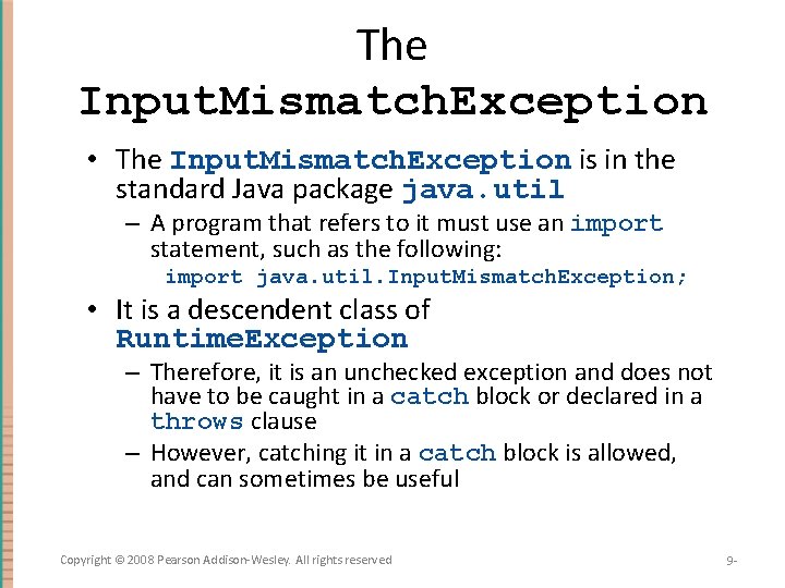 The Input. Mismatch. Exception • The Input. Mismatch. Exception is in the standard Java