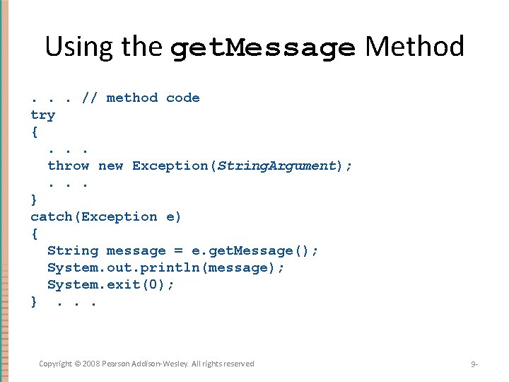 Using the get. Message Method. . . // method code try {. . .