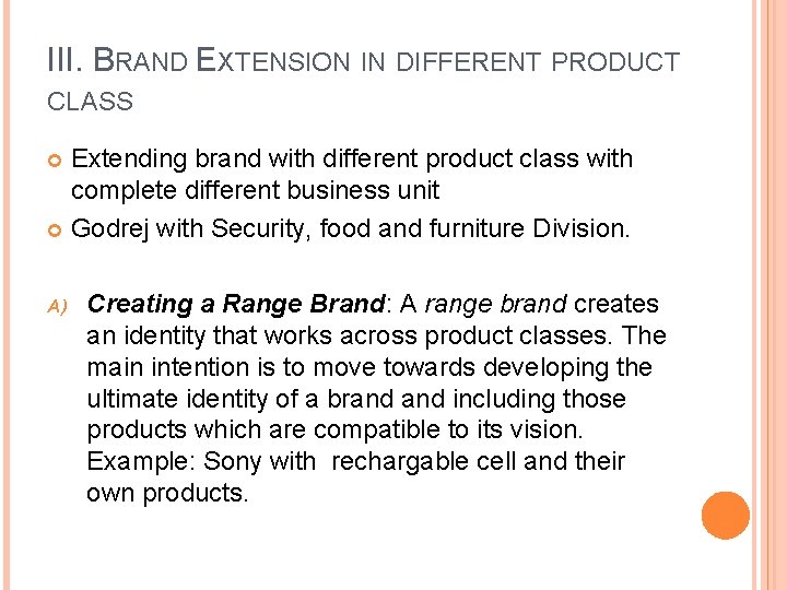 III. BRAND EXTENSION IN DIFFERENT PRODUCT CLASS Extending brand with different product class with