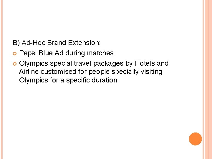 B) Ad-Hoc Brand Extension: Pepsi Blue Ad during matches. Olympics special travel packages by